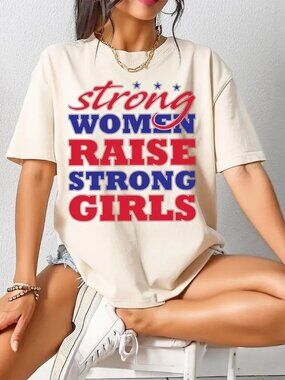 Strong Women Raise Strong Girls Shirt, Feminist Empowerment Tee
